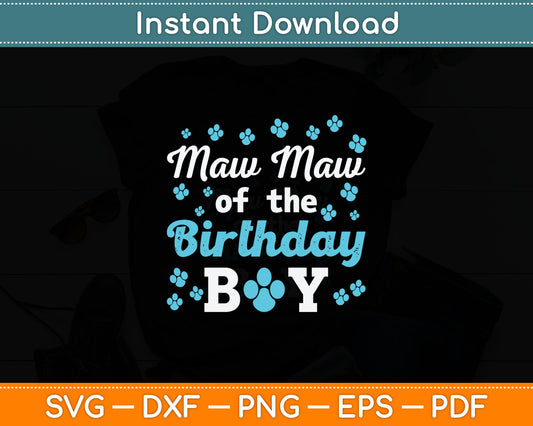 Maw Maw Of The Birthday Boy Dog Paw Bday Party Celebration Svg Digital Cutting File