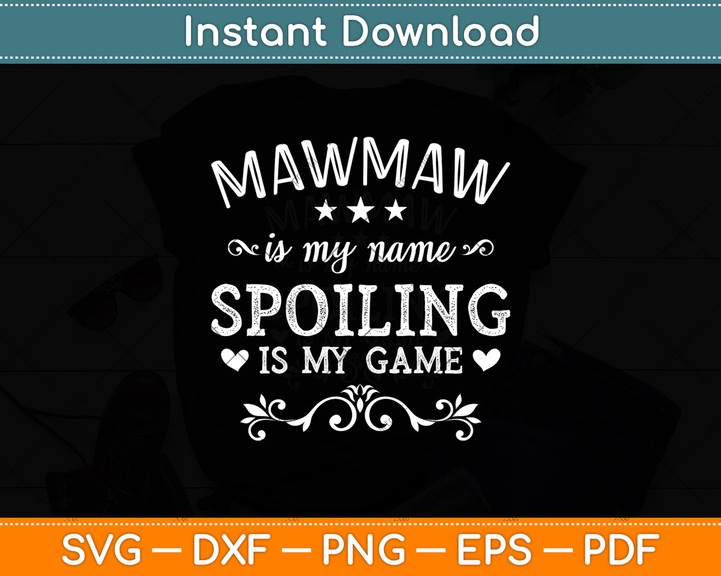 Mawmaw Is My Name Spoiling Is My Game Svg Digital Cutting File