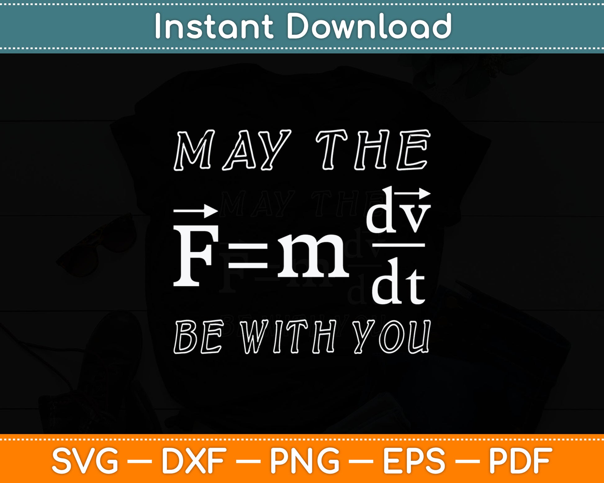 May The (F=mdv dt) Be with You Funny Physics Science Svg Digital Cutting File
