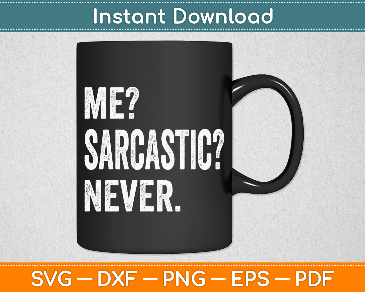 Me Sarcastic Never Humor Adult Funny Svg Png Dxf Digital Cutting File
