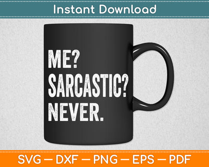 Me Sarcastic Never Humor Adult Funny Svg Png Dxf Digital Cutting File