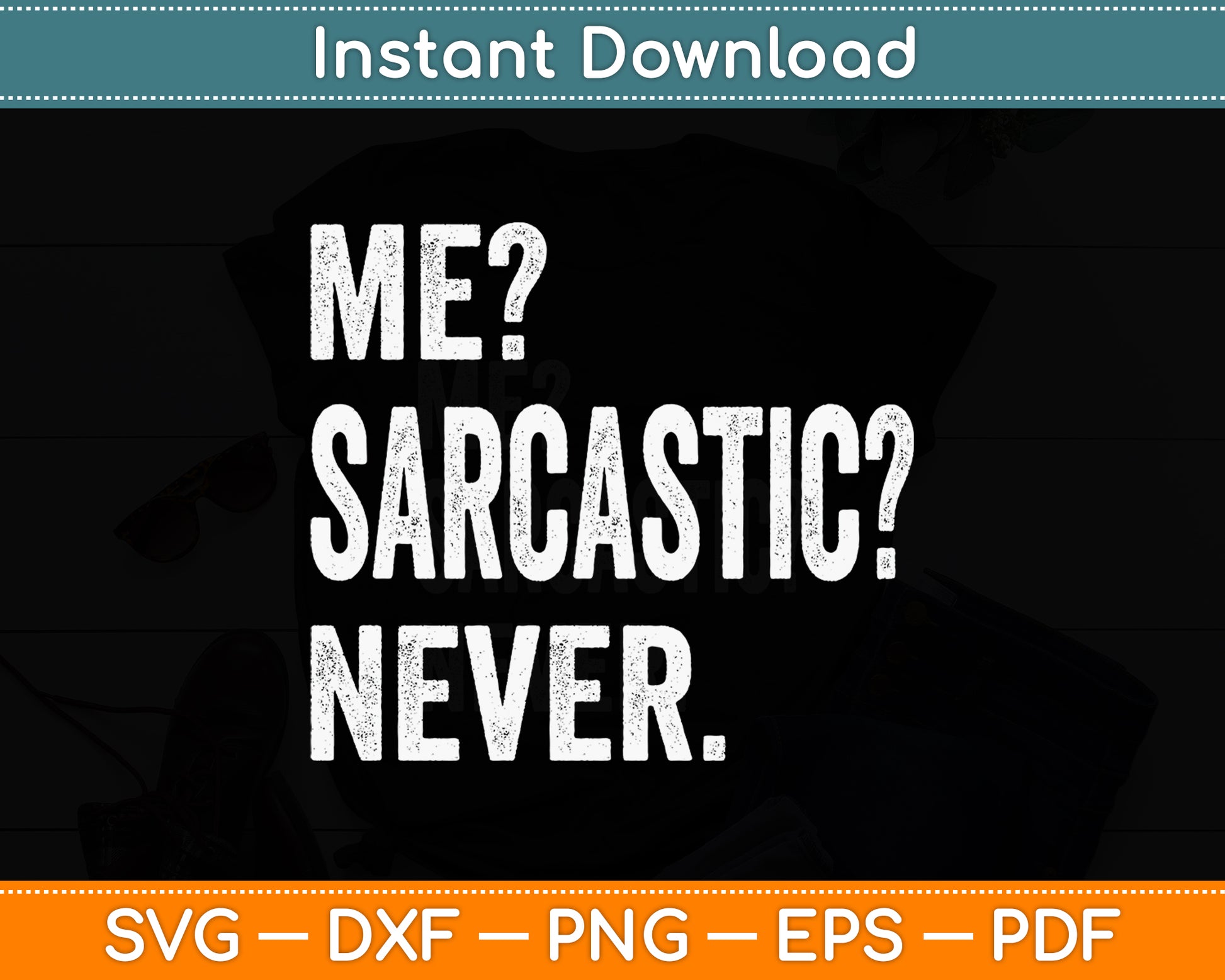 Me Sarcastic Never Humor Adult Funny Svg Png Dxf Digital Cutting File