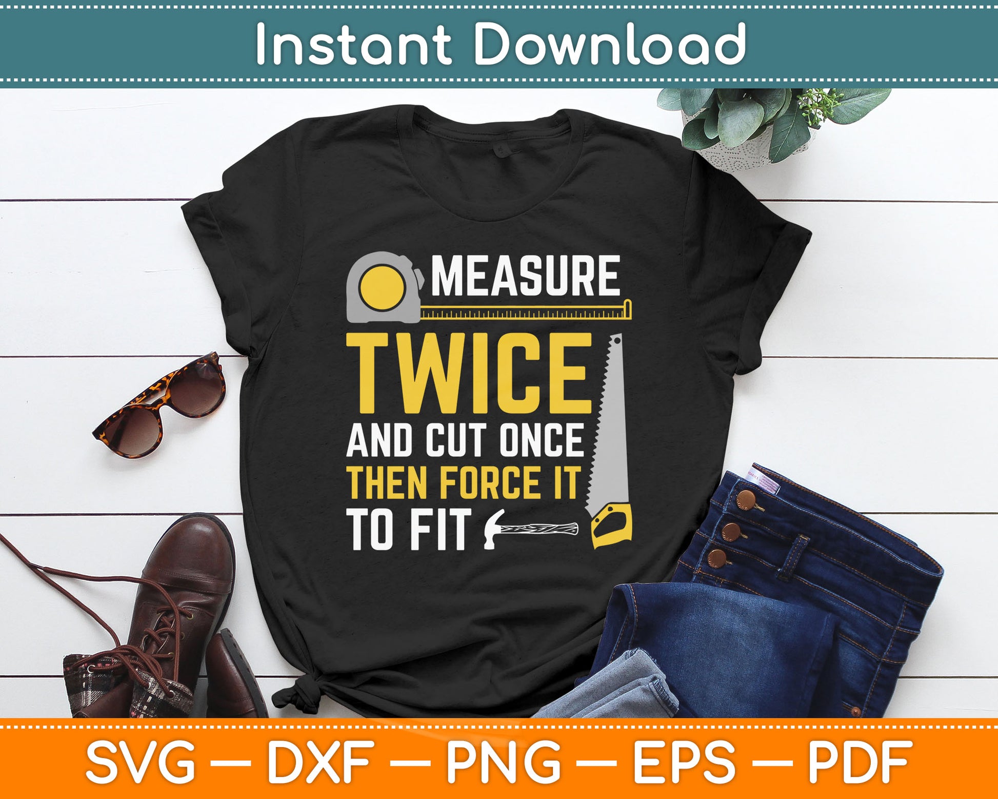Measure Twice And Cut Once - Funny Woodworking Svg Digital Cutting File
