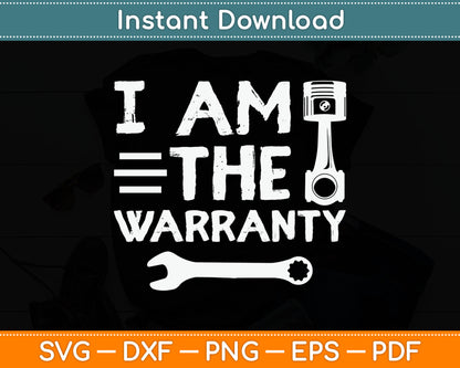 Mechanic I Am The Warranty Funny Car Auto Technician Svg Digital Cutting File