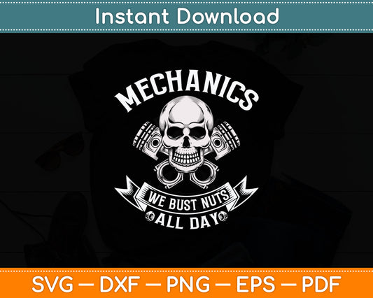 Mechanics We Bust Nuts All Day Svg Digital Cutting File