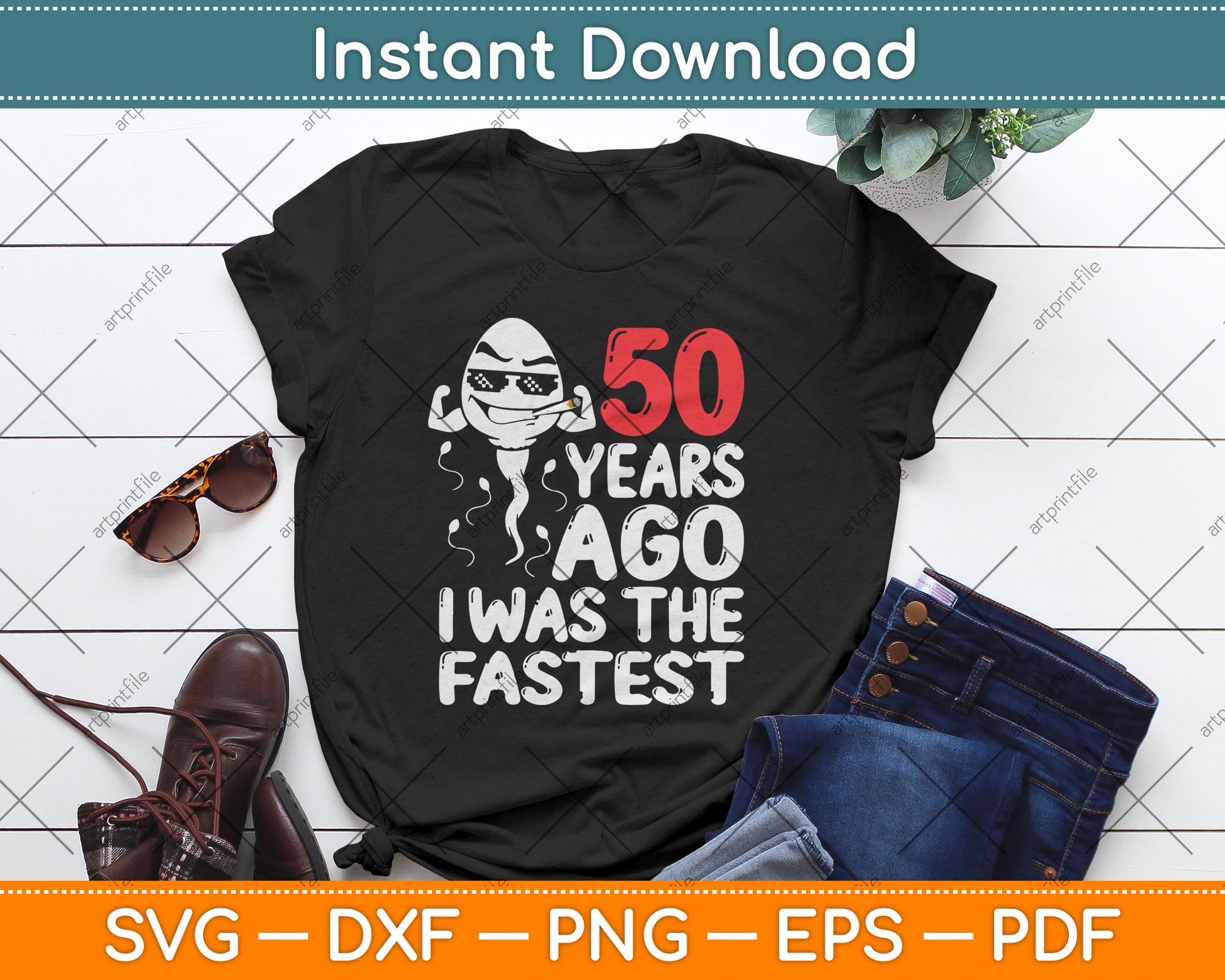 Mens 50th Birthday Gag dress 50 Years Ago I Was The Fastest Funny Svg Cutting File