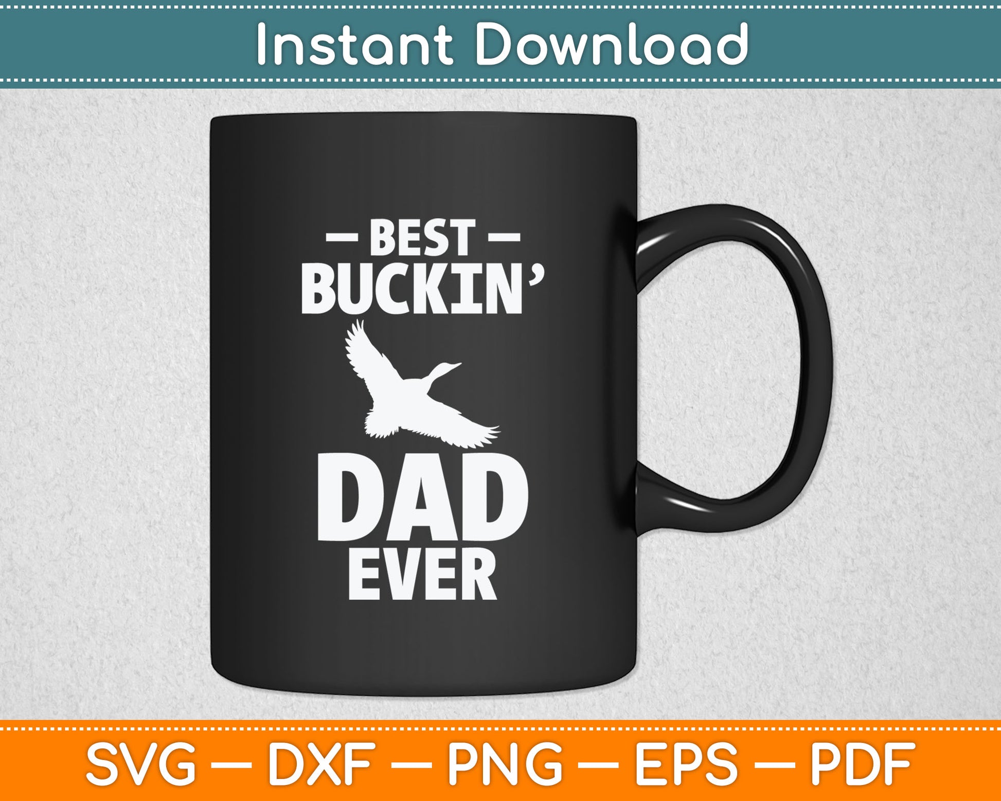 Best Buckin Dad Ever Funny Father’s Day Svg Digital Cutting File