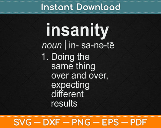 Mens Definition Of Insanity Funny Svg Digital Cutting File