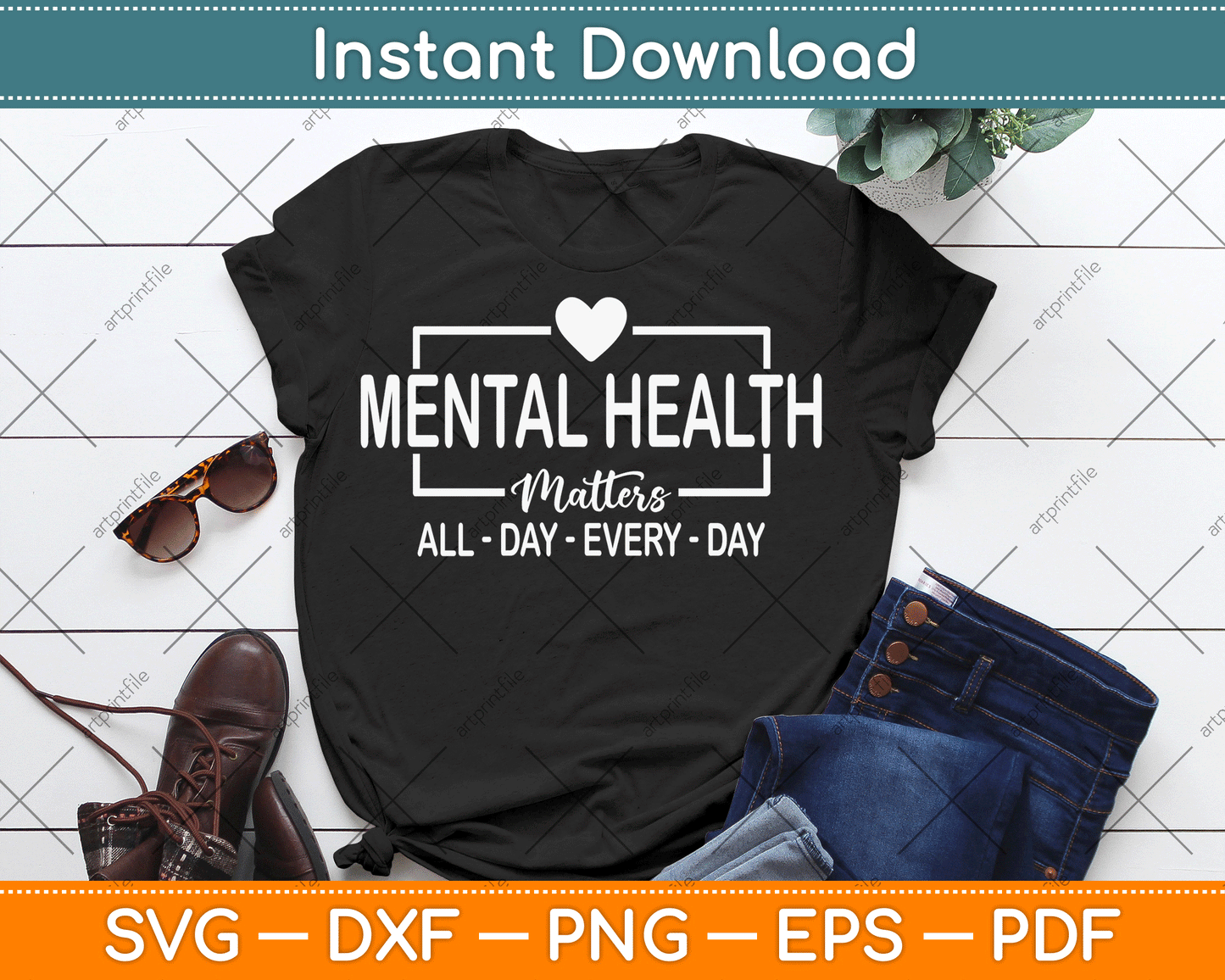 Mental Health Matters All Day Every Day Inspirational SVG Digital Cutting File