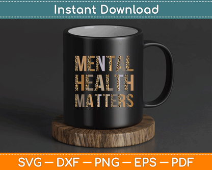 Mental Health Matters Leopard Print Mental Awareness Month SVG Digital Cutting File