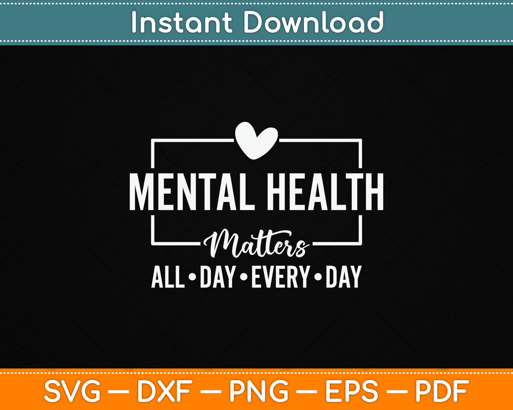 Mental Health Matters All Day Every Day Inspirational SVG File