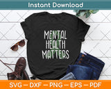 Mental Health Matters Awareness Month Svg Digital Cutting File