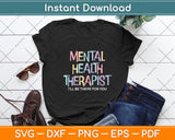 Mental Health Therapist I'll Be There For You Counselor Svg Digital Cutting File