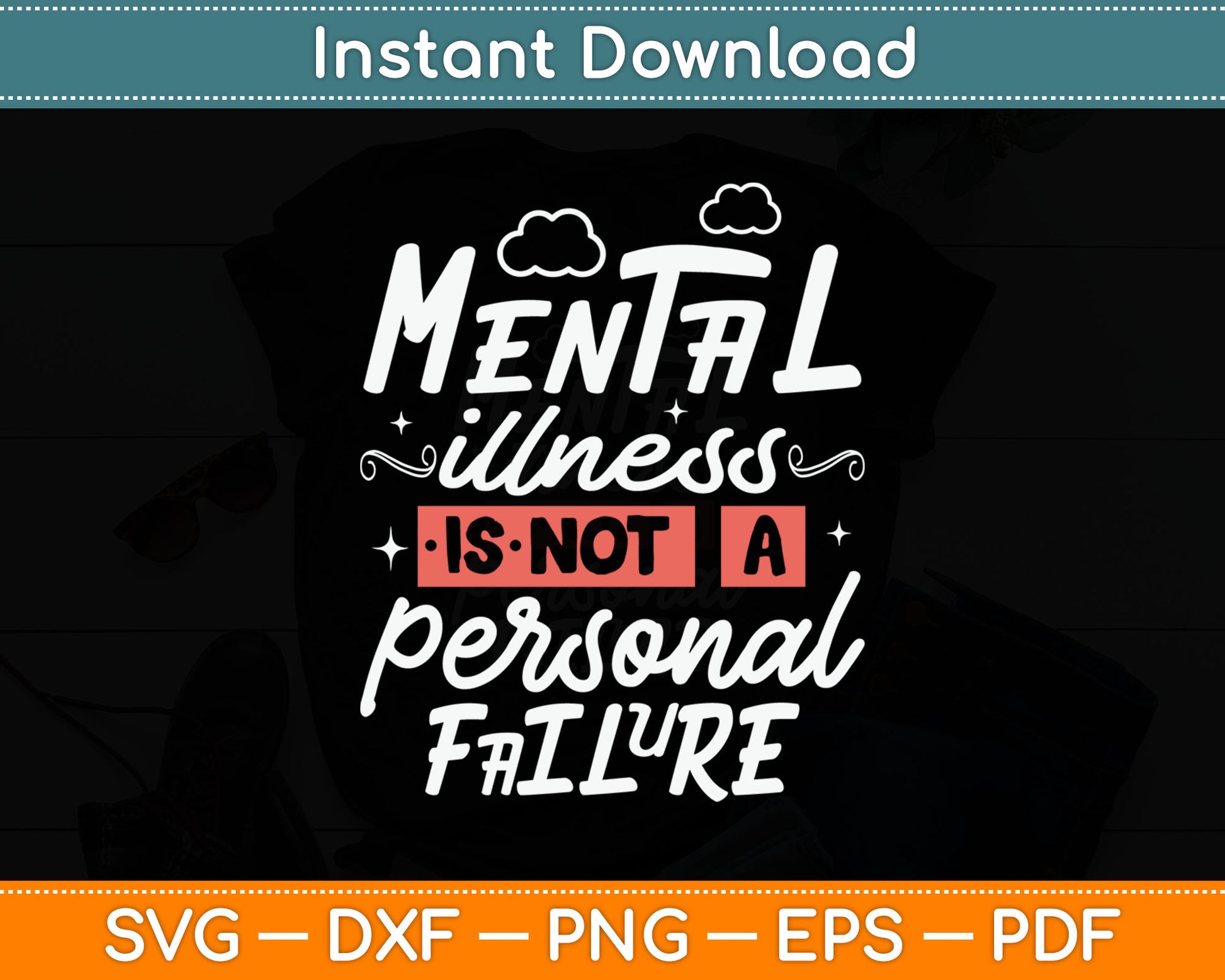 Mental Illness Is Not A Personal Failure Svg Digital Cutting File