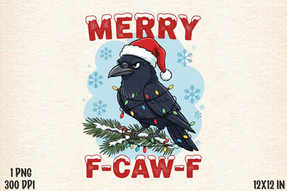 Merry Christmas F-Caw-F Crow PNG Funny Christmas Sublimation