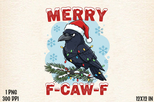 Merry Christmas F-Caw-F Crow PNG Funny Christmas Sublimation