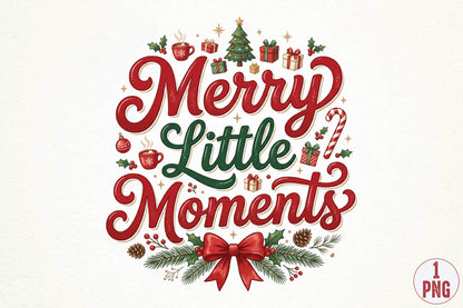Merry Little Moments PNG, Christmas Sublimation Design, Holiday Shirt PNG, Merry Little Moments Christmas Graphic