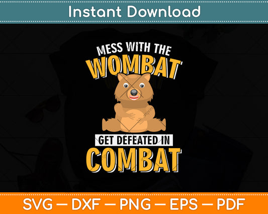 Mess With The Wombat Get Defeated In Combat Svg Png Dxf Digital Cutting File