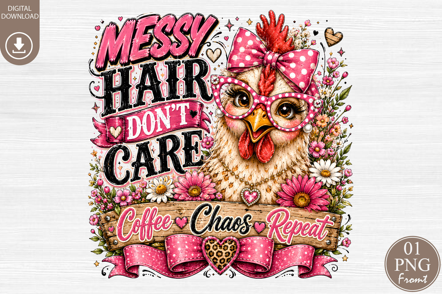 Messy Hair Don't Care PNG Sassy Chicken Coffee Chaos Repeat Sublimation