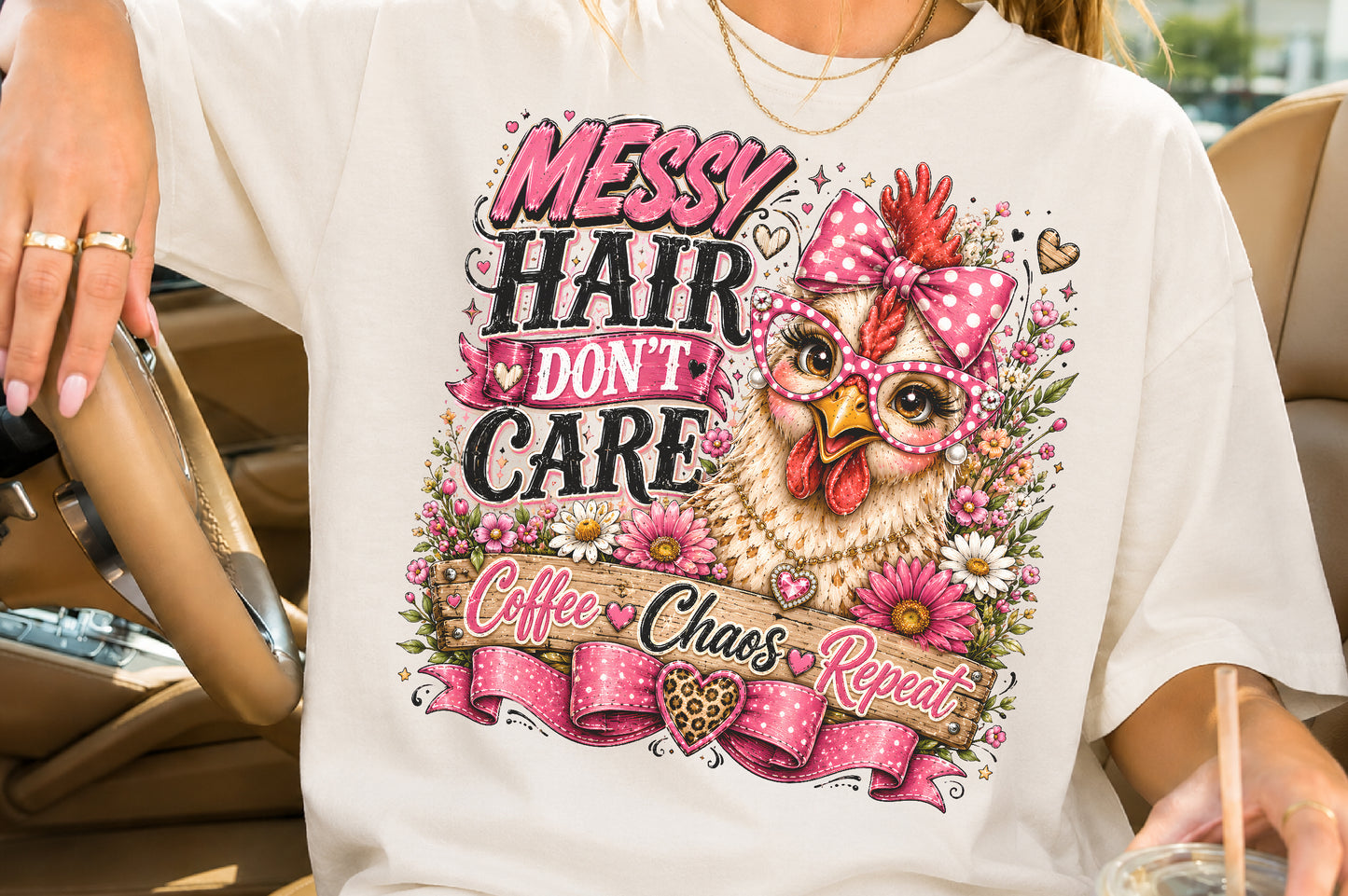 Messy Hair Don't Care PNG Sassy Chicken Coffee Chaos Repeat Sublimation