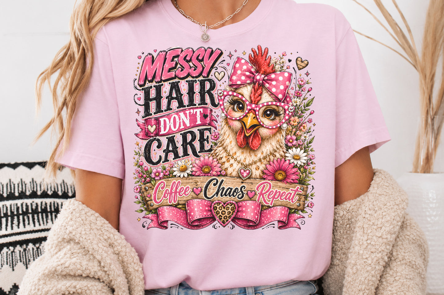 Messy Hair Don't Care PNG Sassy Chicken Coffee Chaos Repeat Sublimation