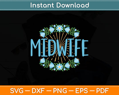 Midwifery Cute Flowers Pregnancy Support Doula Midwife Svg Digital Cutting File
