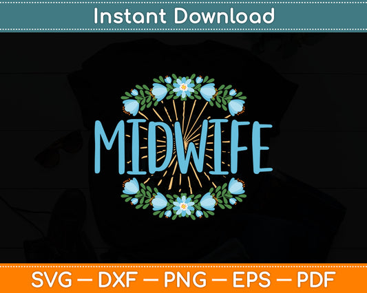 Midwifery Cute Flowers Pregnancy Support Doula Midwife Svg Digital Cutting File