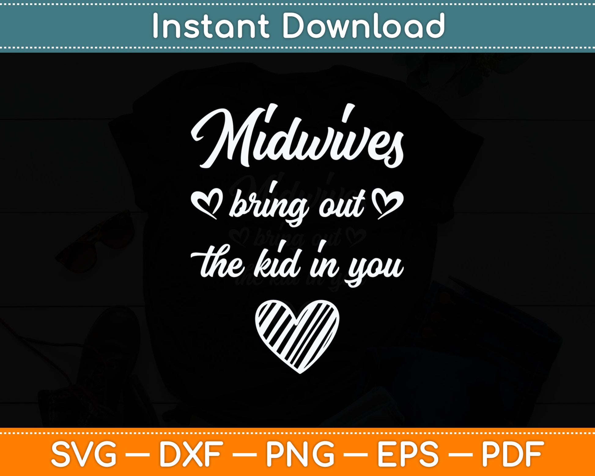 Midwives Bring Out Kid In You Midwife Svg Digital Cutting File