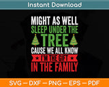 Might As Well Sleep Under The Tree Christmas Pajamas Funny Svg Digital Cutting File