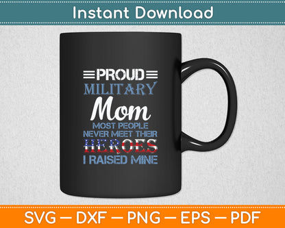 Military Mom I Raised My Hero America American Armed Forces Svg Digital Cutting File