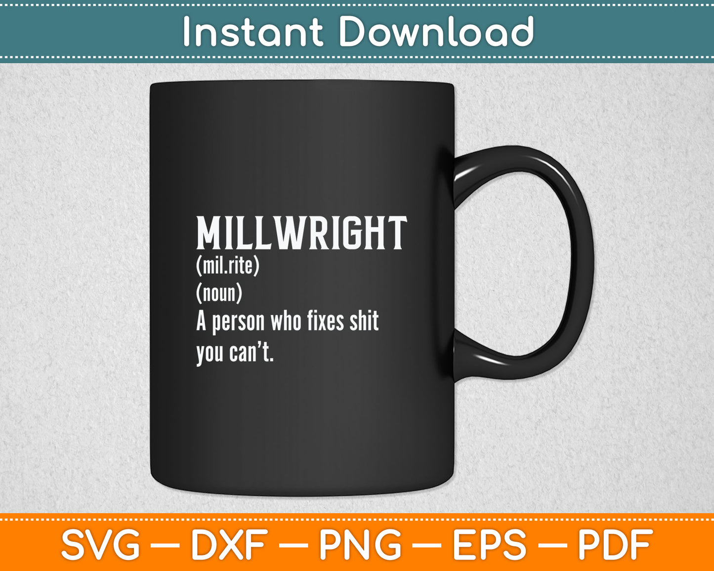 Millwright Gift for men Funny Definition Svg Digital Cutting File