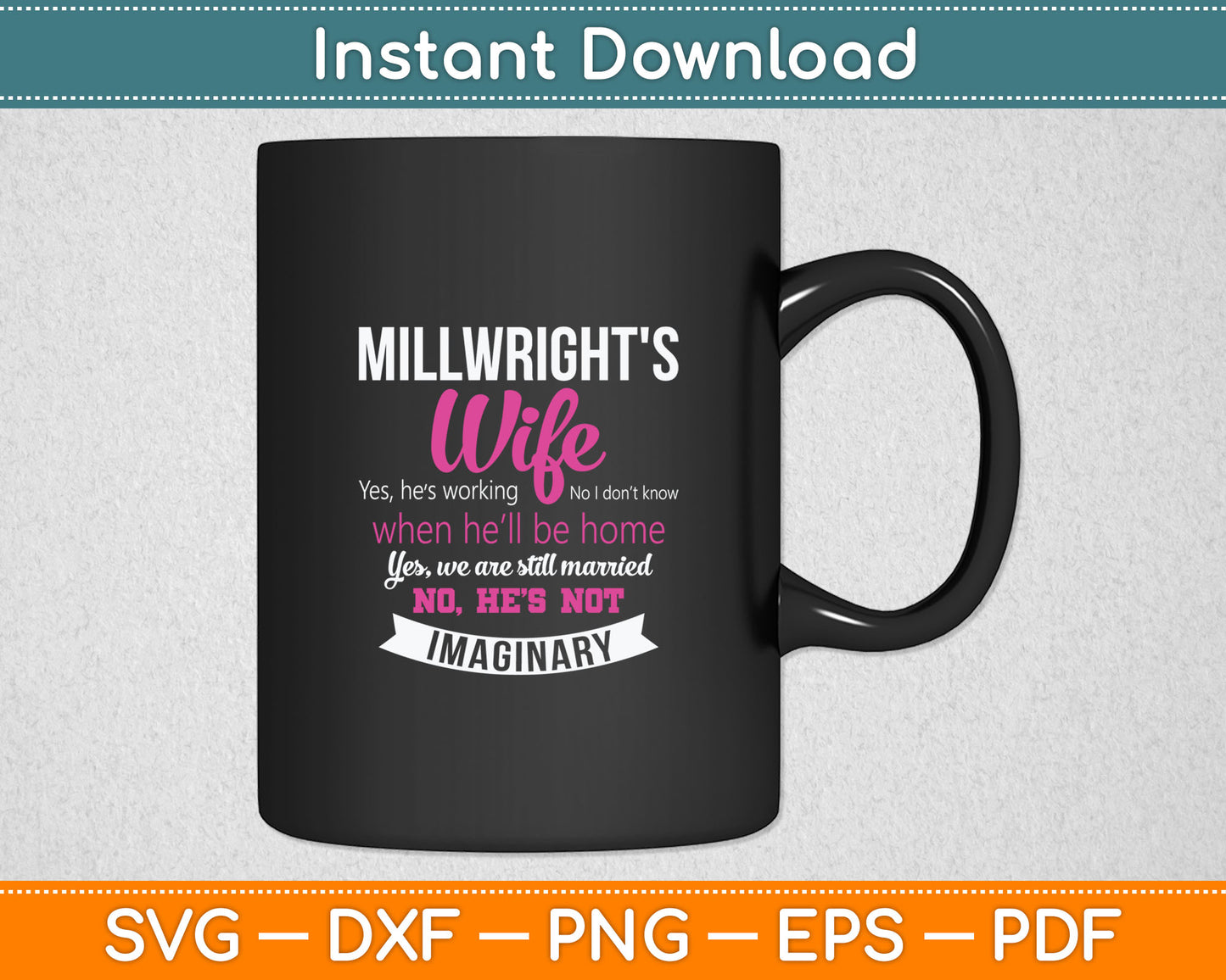 Millwright's Wife Gift Funny Wedding Anniversary Svg Digital Cutting File