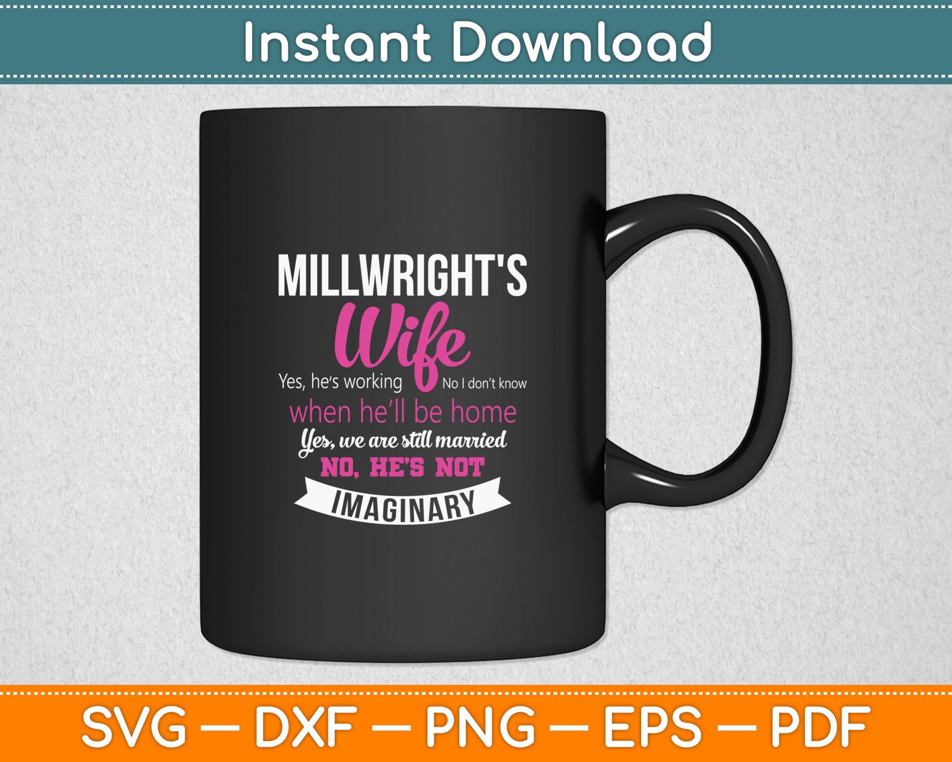 Millwright's Wife Gift Funny Wedding Anniversary Svg Digital Cutting File
