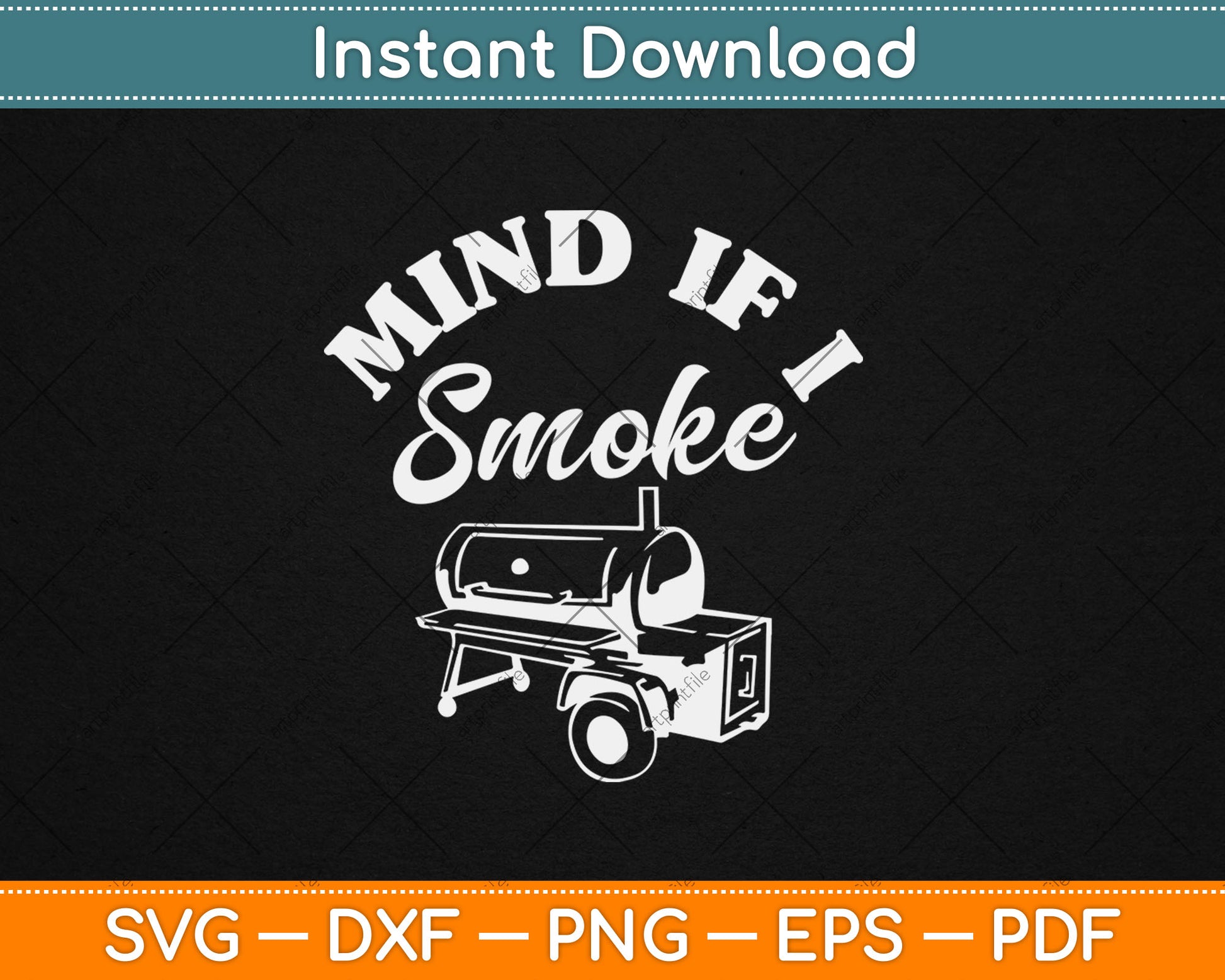 Mind if I Smoke - Funny BBQ Smoker & Grilling Svg Digital Cutting File