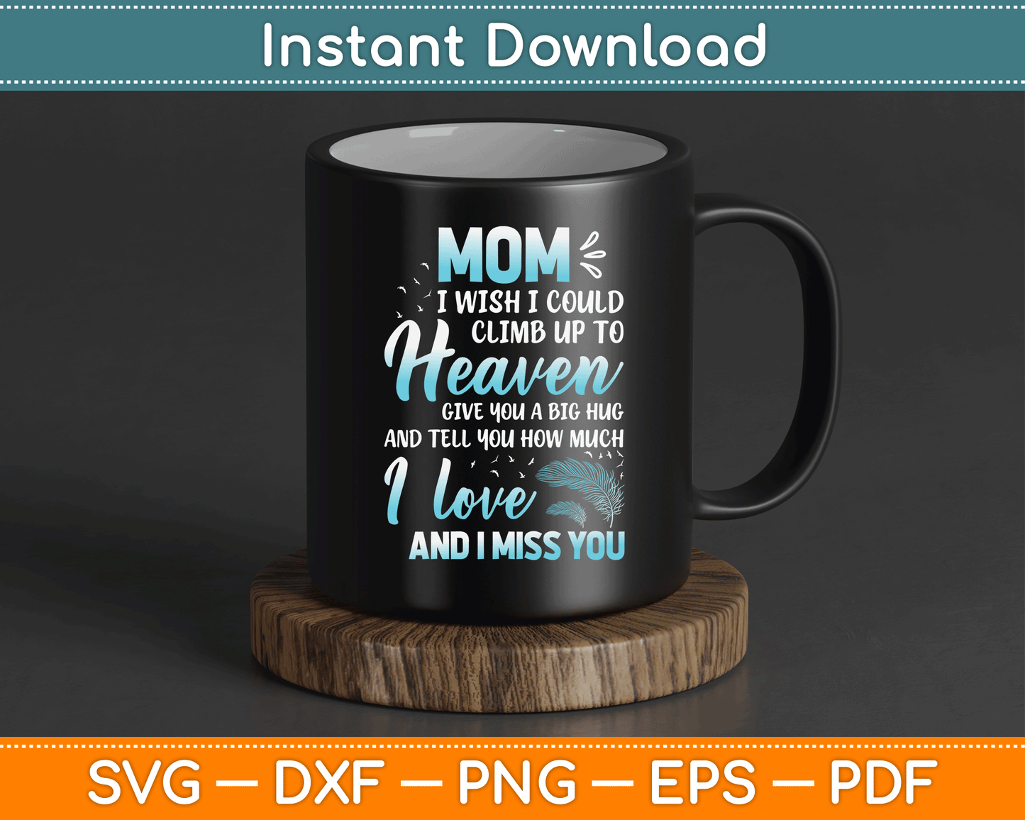 Mom My Angel In Heaven I Love Miss You Family Memorial Svg Digital Download