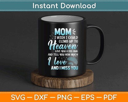 Mom My Angel In Heaven I Love Miss You Family Memorial Svg Digital Download