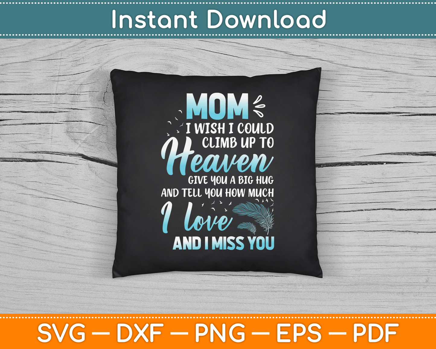 Mom My Angel In Heaven I Love Miss You Family Memorial SVG Digital Cutting File