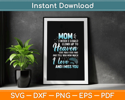Mom My Angel In Heaven I Love Miss You Family Memorial SVG Digital Cutting File