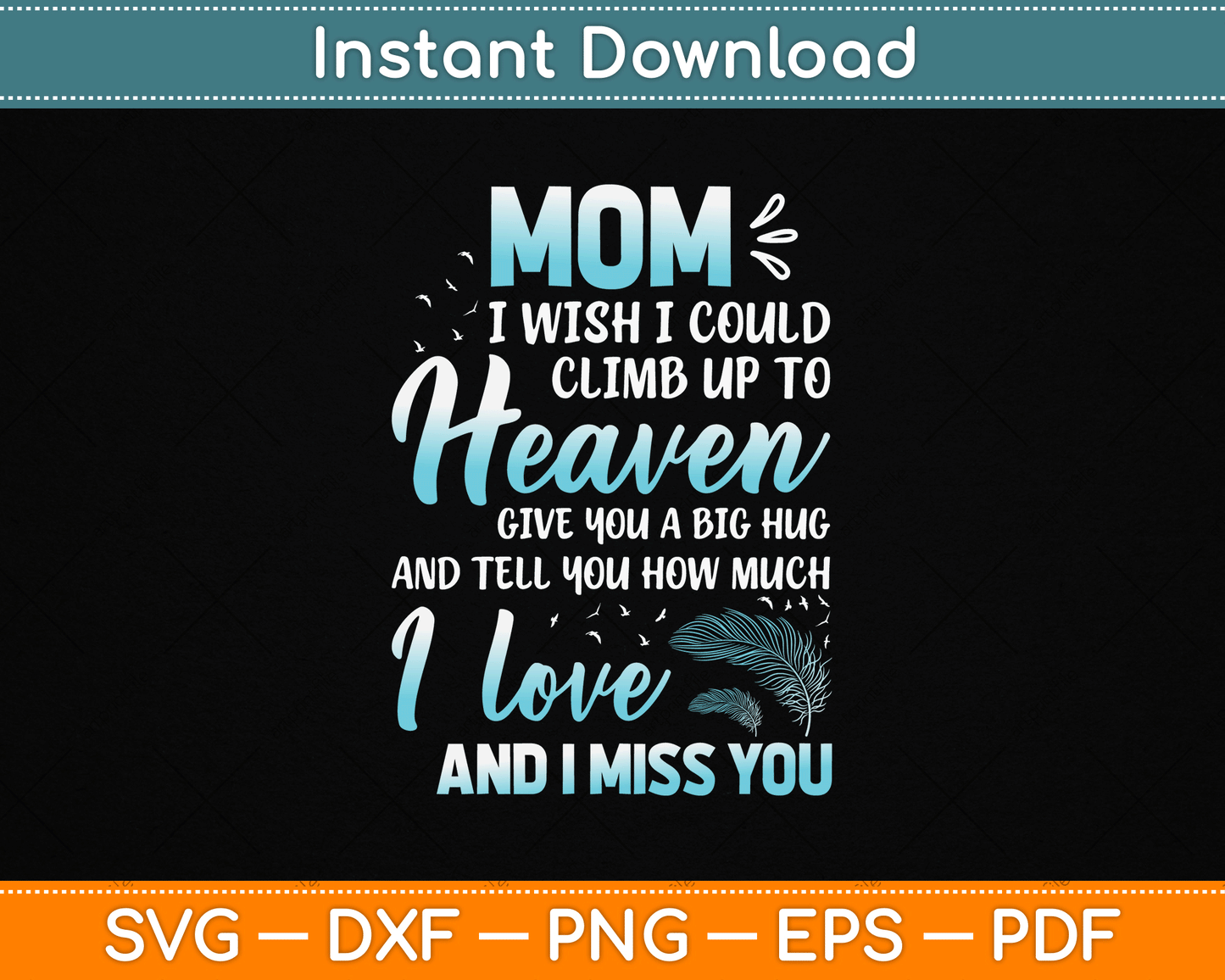Mom My Angel In Heaven I Love Miss You Family Memorial Svg File