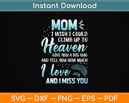 Mom My Angel In Heaven I Love Miss You Family Memorial Svg File