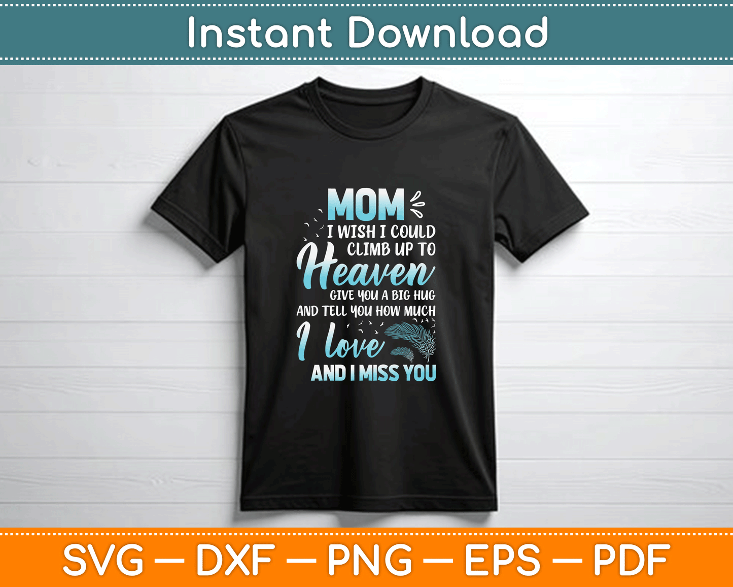 Mom My Angel In Heaven I Love Miss You Family Memorial Svg Digital Cutting File