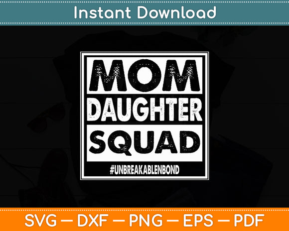 Mom Daughter Squad Happy Mother's Day Svg Digital Cutting File