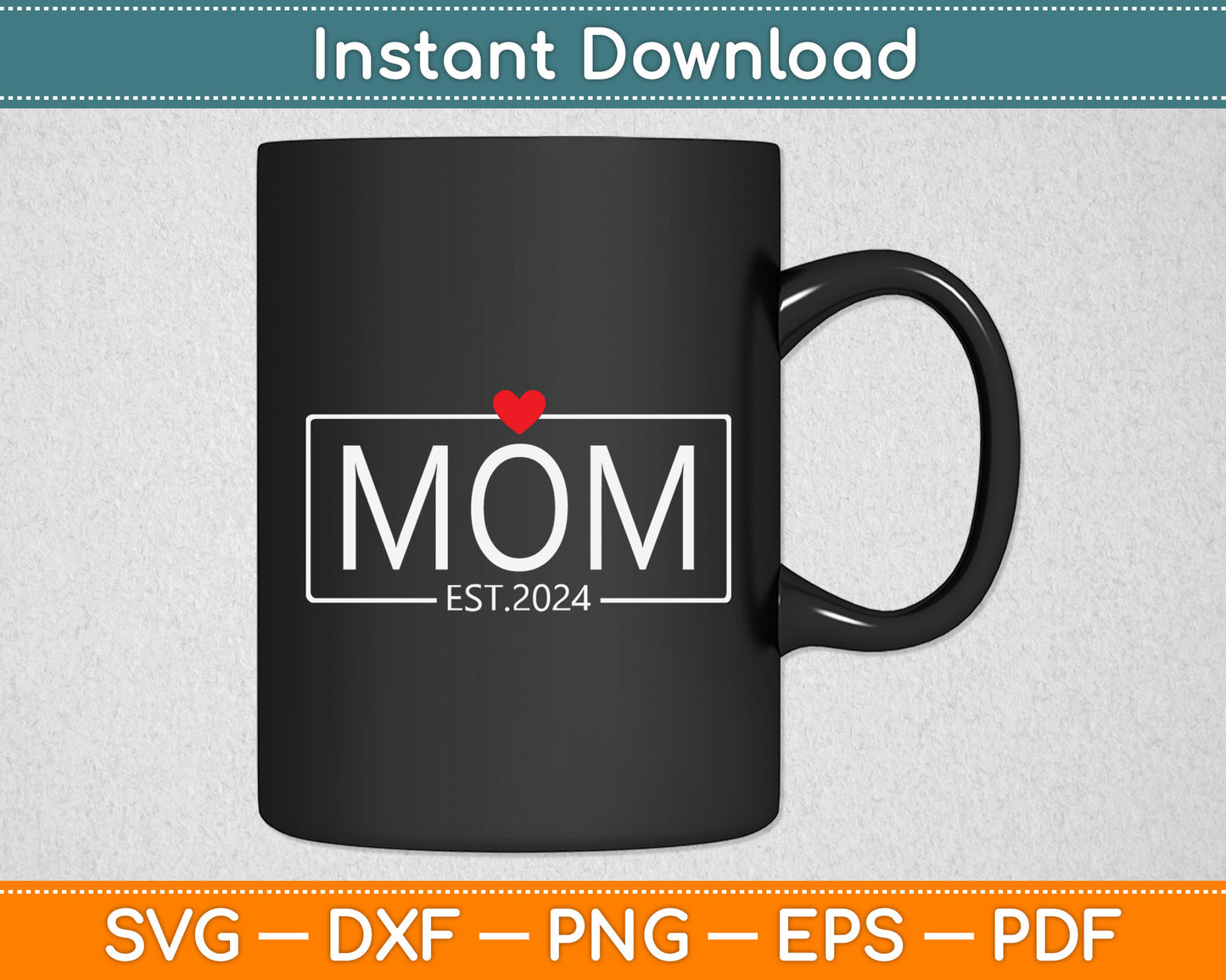 Mama Est. 2024 Expect Baby 2024, Mothers Day 2024 New Mom Svg Digital Cutting File