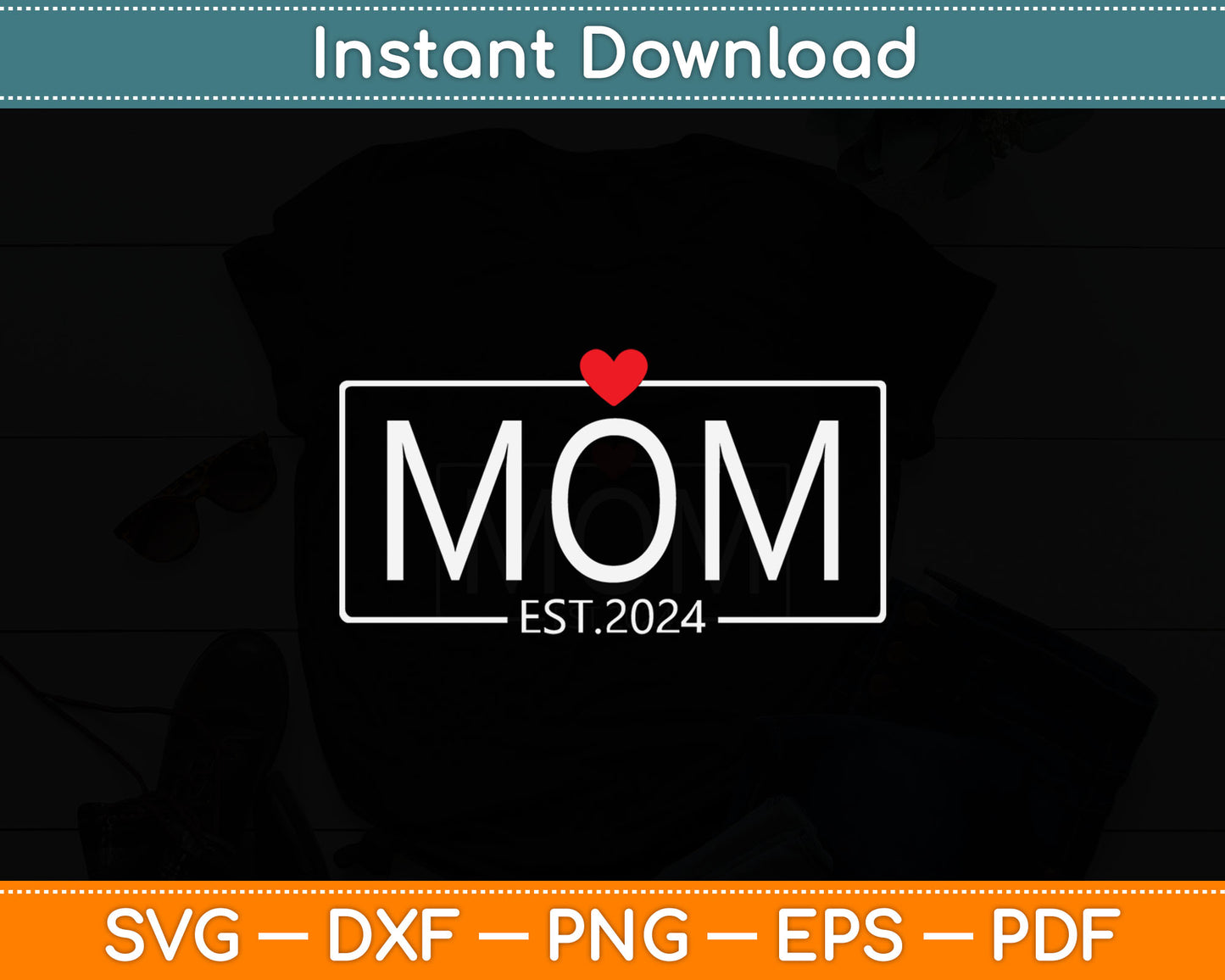 Mama Est. 2024 Expect Baby 2024, Mothers Day 2024 New Mom Svg Digital Cutting File