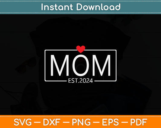 Mama Est. 2024 Expect Baby 2024, Mothers Day 2024 New Mom Svg Digital Cutting File