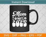 Mom Est 2025 Retro Mother's Day Svg Digital Cutting File