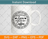 Mom Life Powered By Love Fueled By Coffee Svg Png Dxf Digital Cutting File