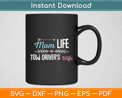 Mom Life Tow Driver’s Wife Svg Digital Cutting File
