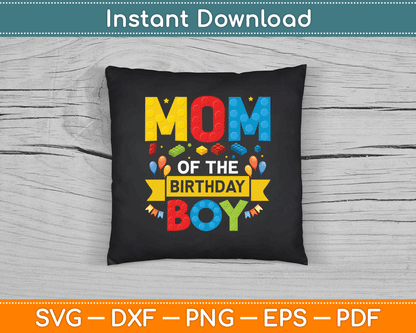 Mom Of The Birthday Boy Master Builder SVG Digital Cutting File
