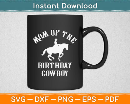 Mom Of The Birthday Cowboy Svg Digital Cutting File